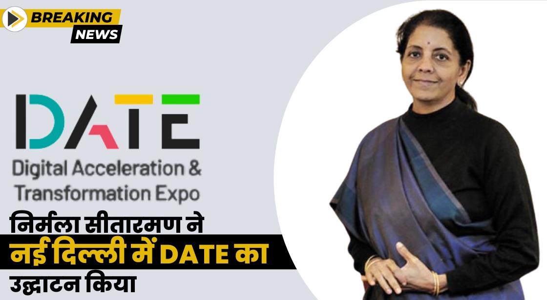 निर्मला सीतारमण ने नई दिल्ली में टेक एक्सपो 'DATE 2023' का उद्घाटन किया
