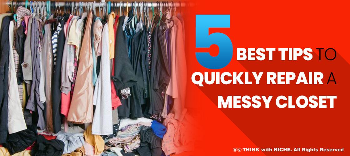 5 Best Tips to Quickly Repair a Messy Closet