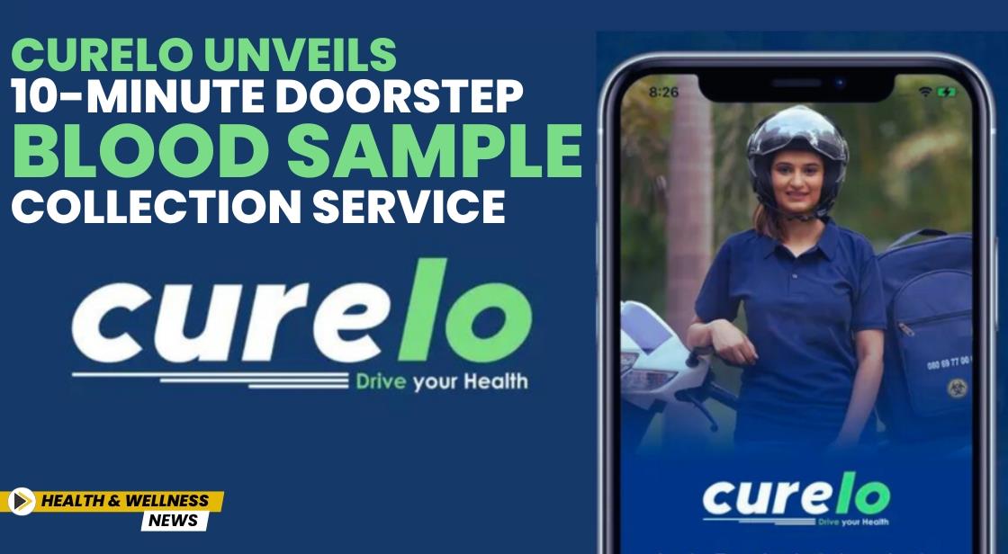 Curelo Unveils 10-Minute Doorstep Blood Sample Collection Service