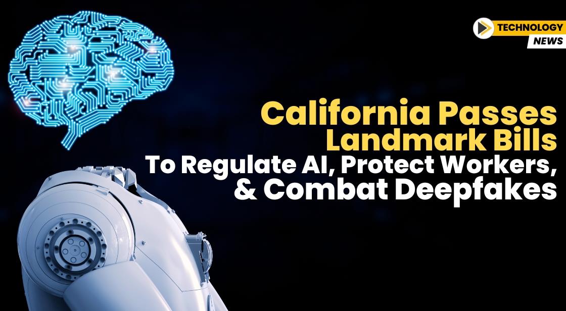 California Passes Landmark Bills to Regulate AI, Protect Workers, and Combat Deepfakes
