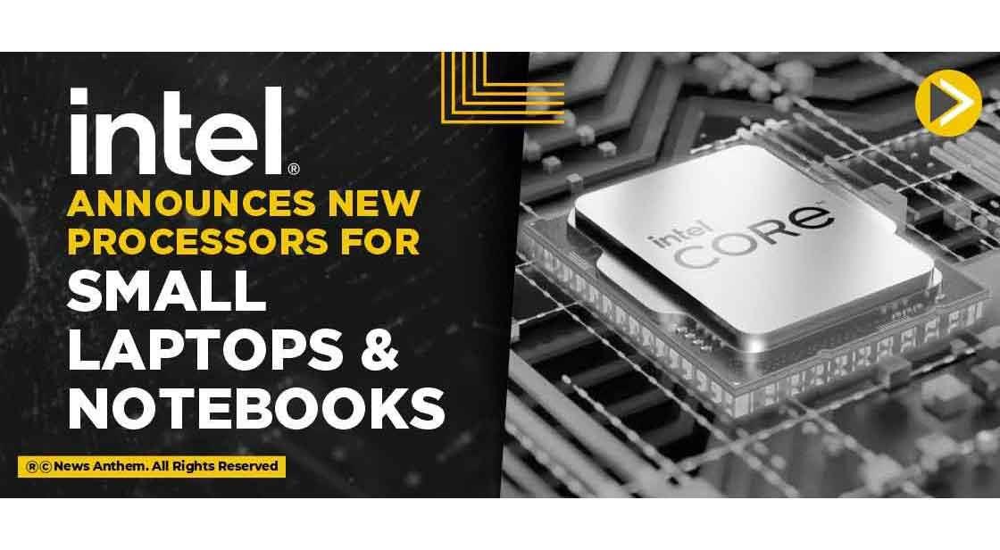 Intel announces new Processors for Small Laptops and Notebooks