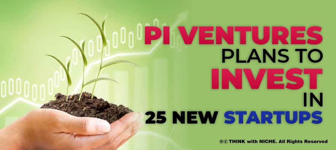 pi Ventures Plans to Invest in 25 New Startups