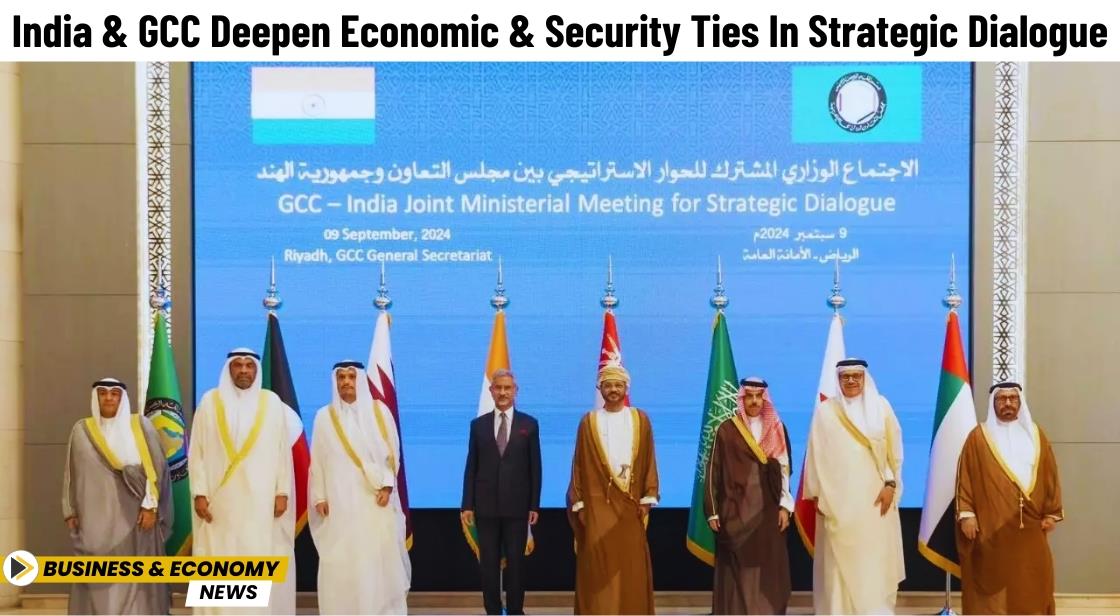 India and GCC Deepen Economic and Security Ties in Strategic Dialogue