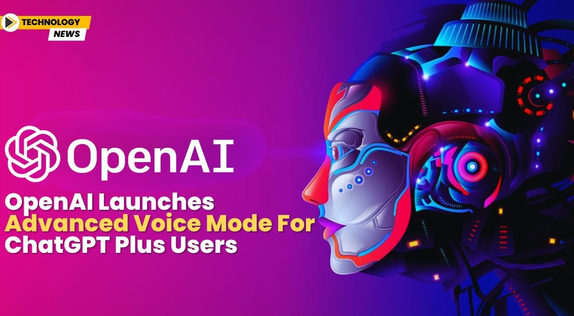 OpenAI Launches Advanced Voice Mode for ChatGPT Plus Users