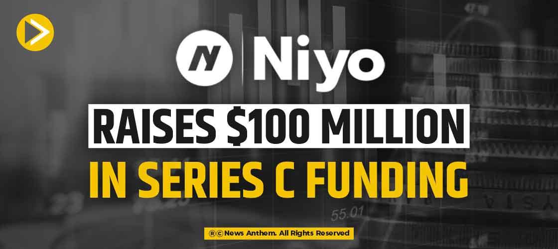 Niyo raises $100 Million in Series C funding