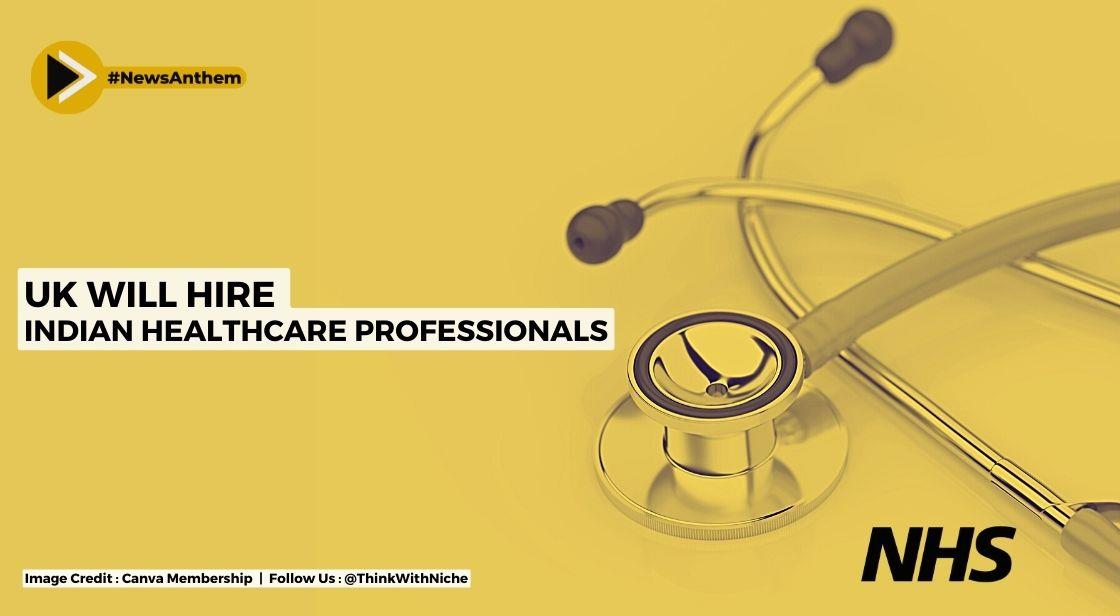 UK's National Health Service Will Hire More Than 100 Indian Healthcare Professionals