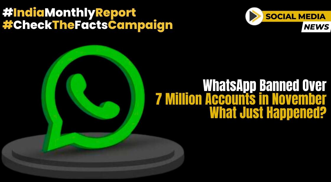 WhatsApp banned over 7 million accounts in November: What Just Happened?