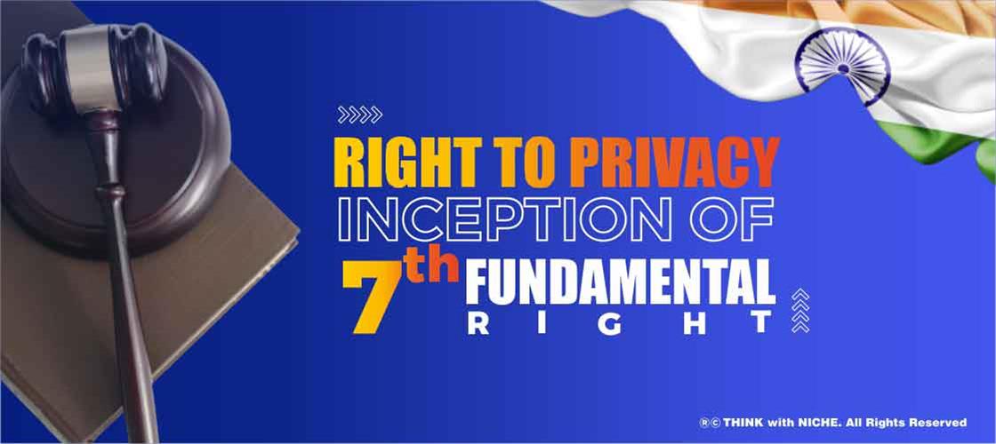 Right to Privacy - Inception of 7th Fundamental Right