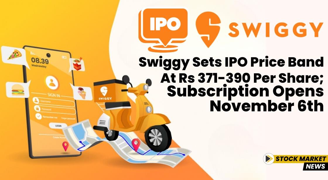 Swiggy Sets IPO Price Band at Rs 371-390 Per Share; Subscription Opens November 6th