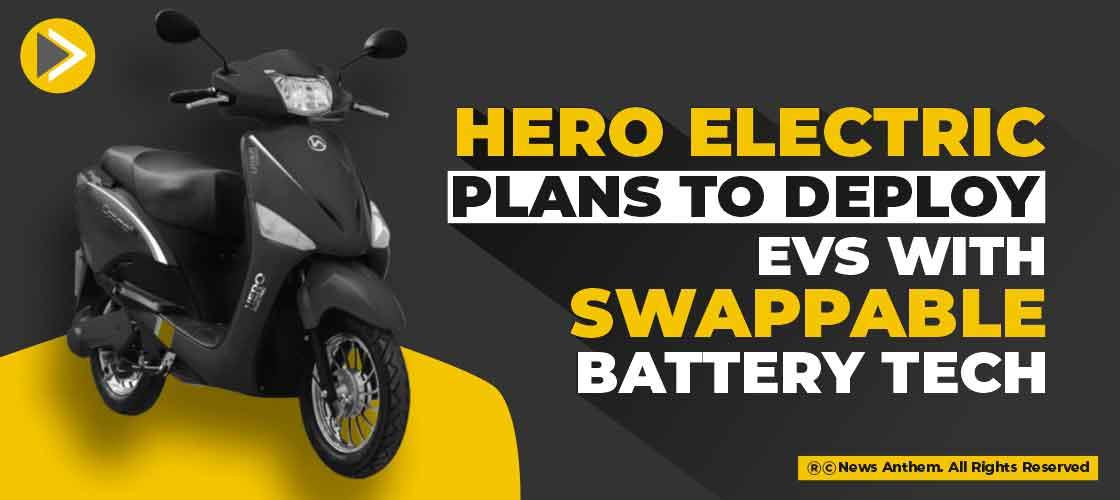 Hero Electric plans to deploy EVs with Swappable Battery Tech