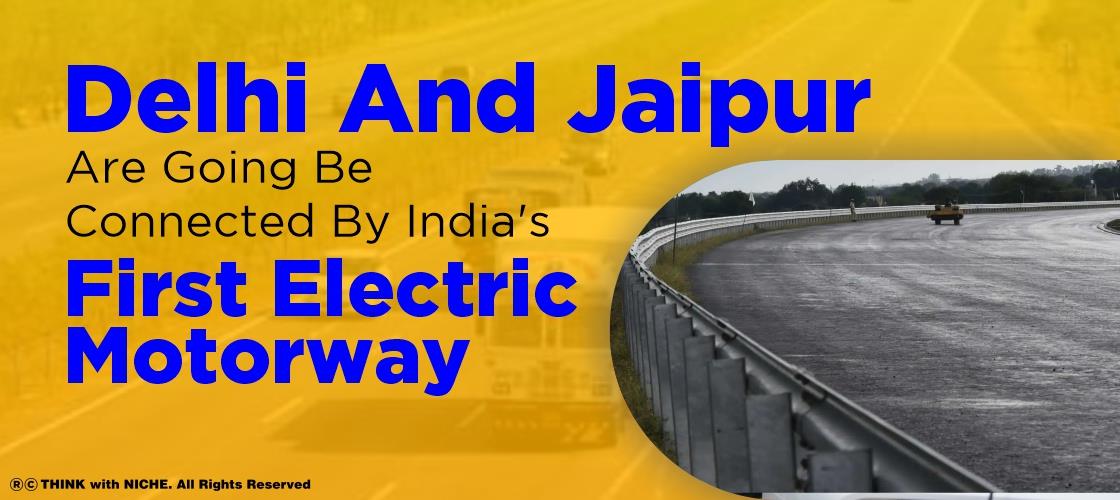 Delhi And Jaipur Are Going Be Connected By India's First Electric Motorway