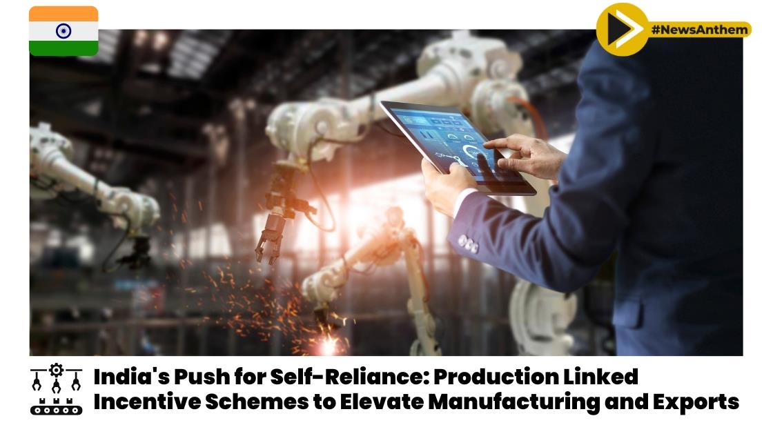 Empowering Indian Industries-The Path to Manufacturing Excellence through Production Linked Incentive Schemes