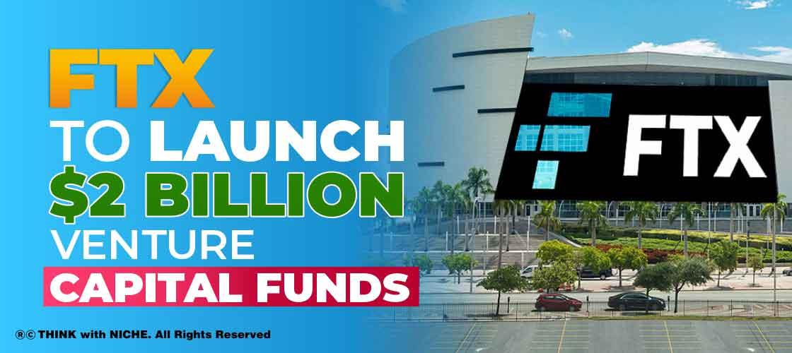 FTX to launch $2 Billion Venture Capital Funds