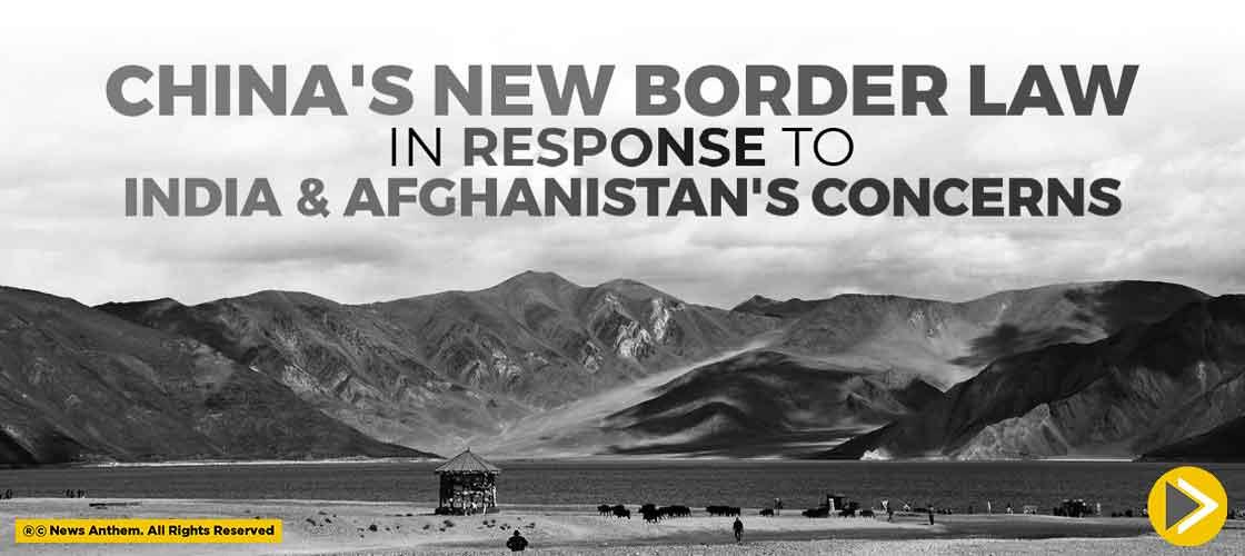 China's New Border Law In Response To India And Afghanistan's Concerns