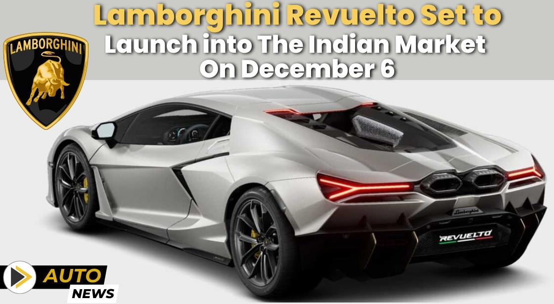 Lamborghini Revuelto Set to Launch into the Indian Automotive Scene on December 6
