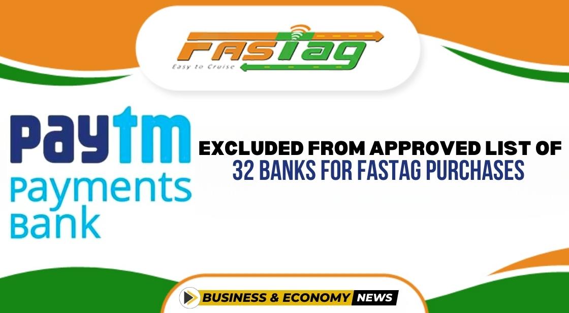 Paytm Payments Bank Excluded from Approved List of 32 Banks for Fastag Purchases