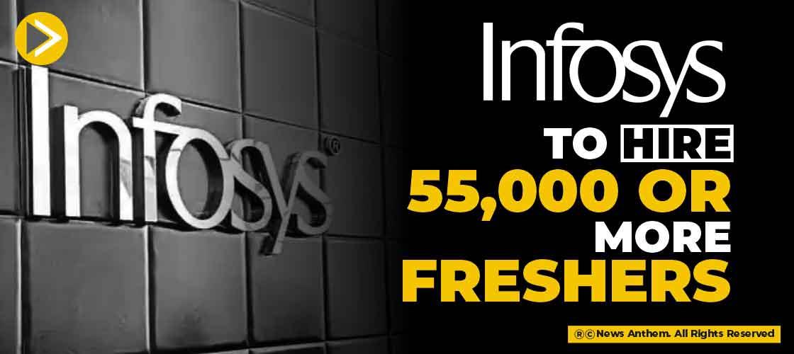 Infosys to hire 55,000 or more freshers