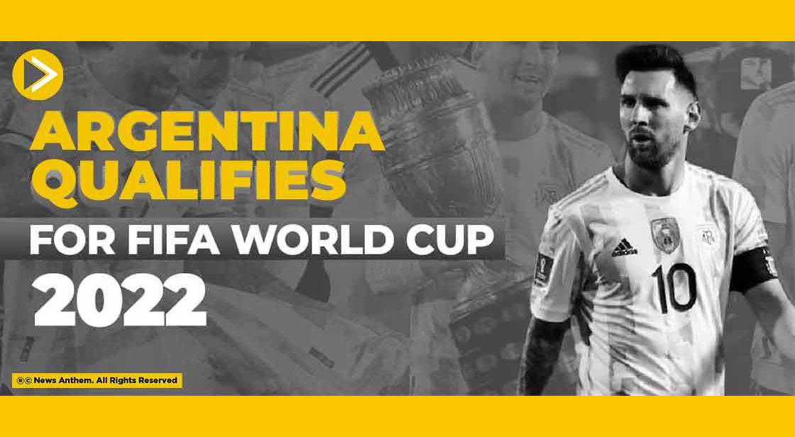 Argentina Qualifies For FIFA World Cup 2022