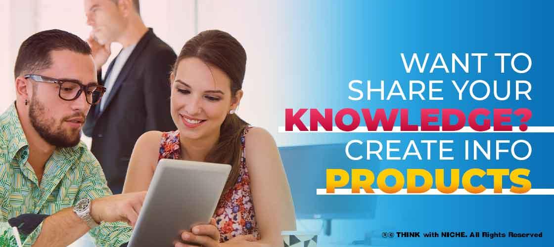 want-to-share-your-knowledge-create-info-products