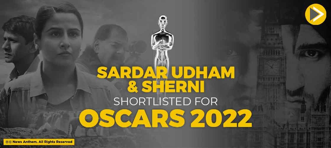 Sardar Udham And Sherni Shortlisted For Oscars 2022