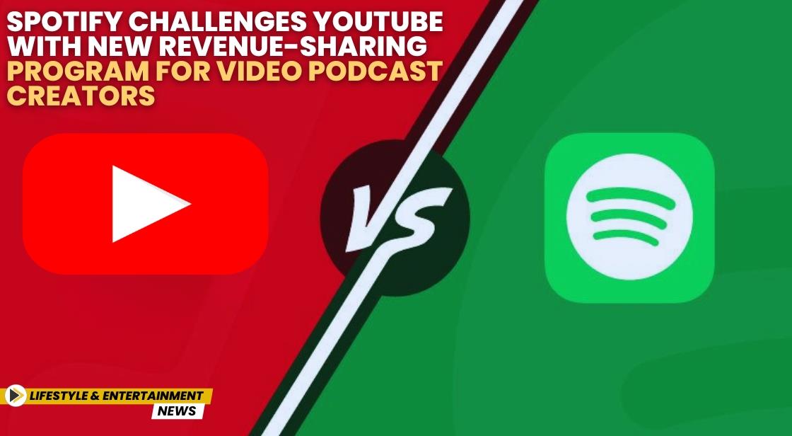 Spotify Challenges YouTube with New Revenue-Sharing Program for Video Podcast Creators