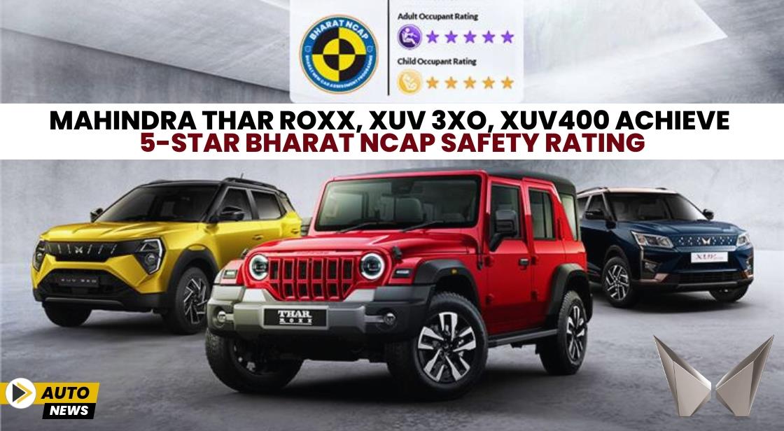 Mahindra Thar Roxx, XUV 3XO, XUV400 Achieve 5-Star Bharat NCAP Safety Rating
