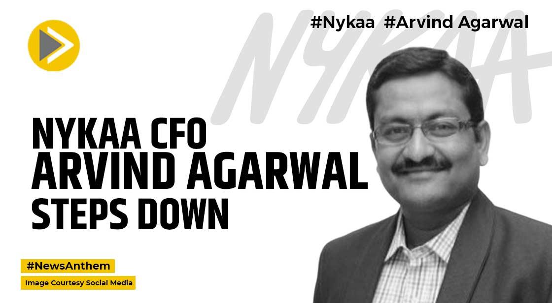 Nykaa CFO Arvind Agarwal Steps Down