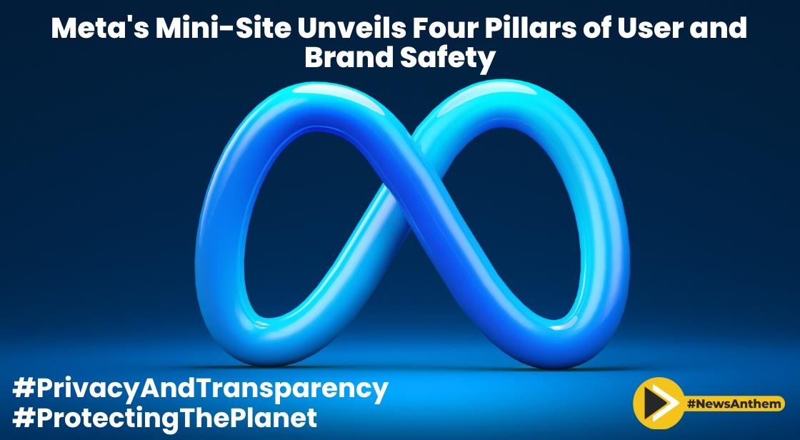 Meta's Mini-Site Unveils Four Pillars of User and Brand Safety