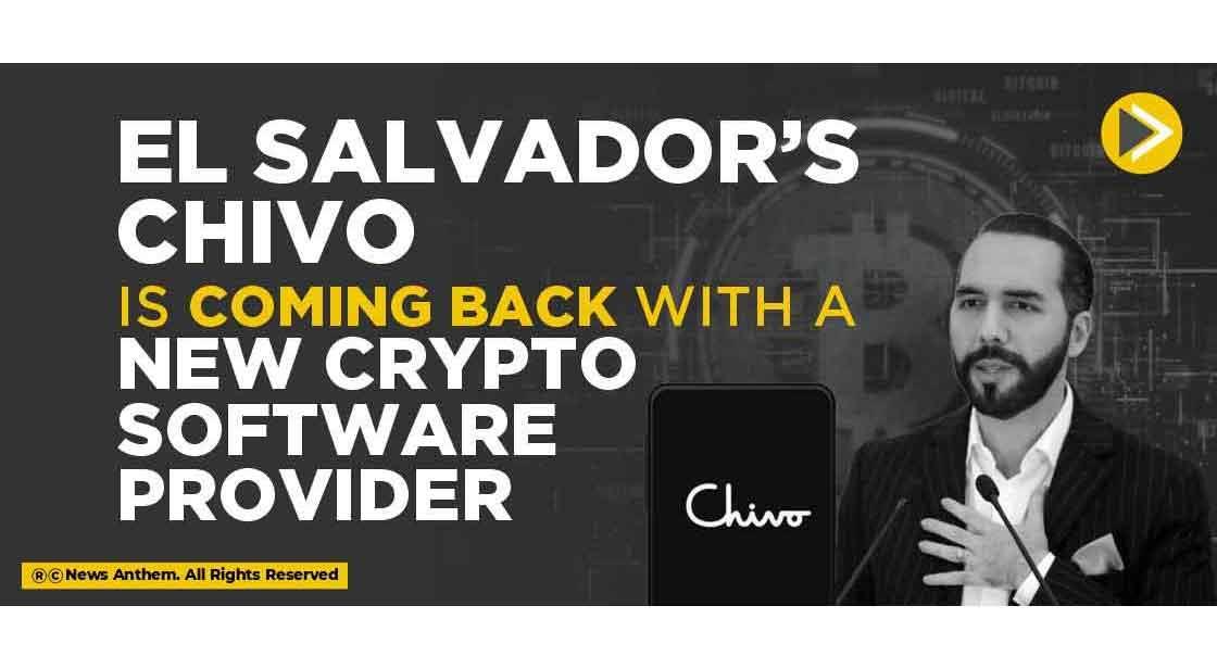 El Salvador’s Chivo is Coming Back with a New Crypto Software Provider