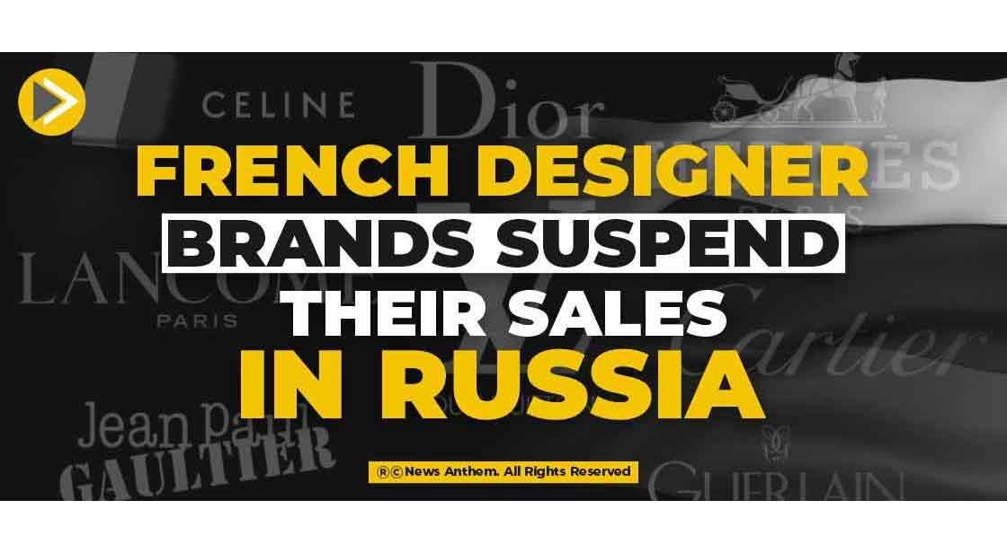French designer brands suspend their sales in Russia