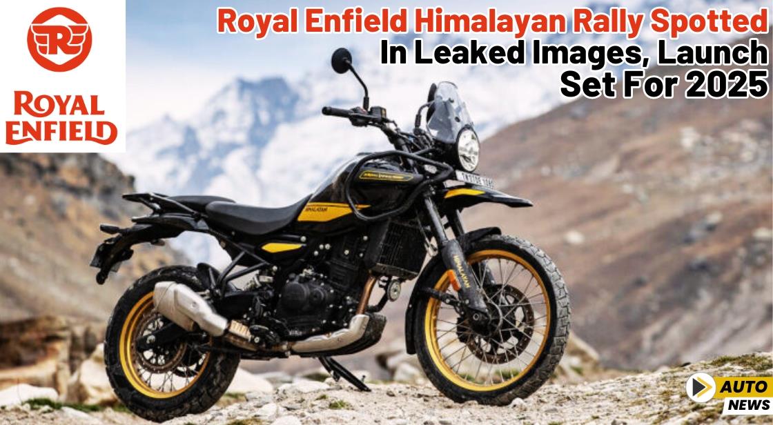 Royal Enfield Himalayan Rally Spotted in Leaked Images, Launch Set for 2025