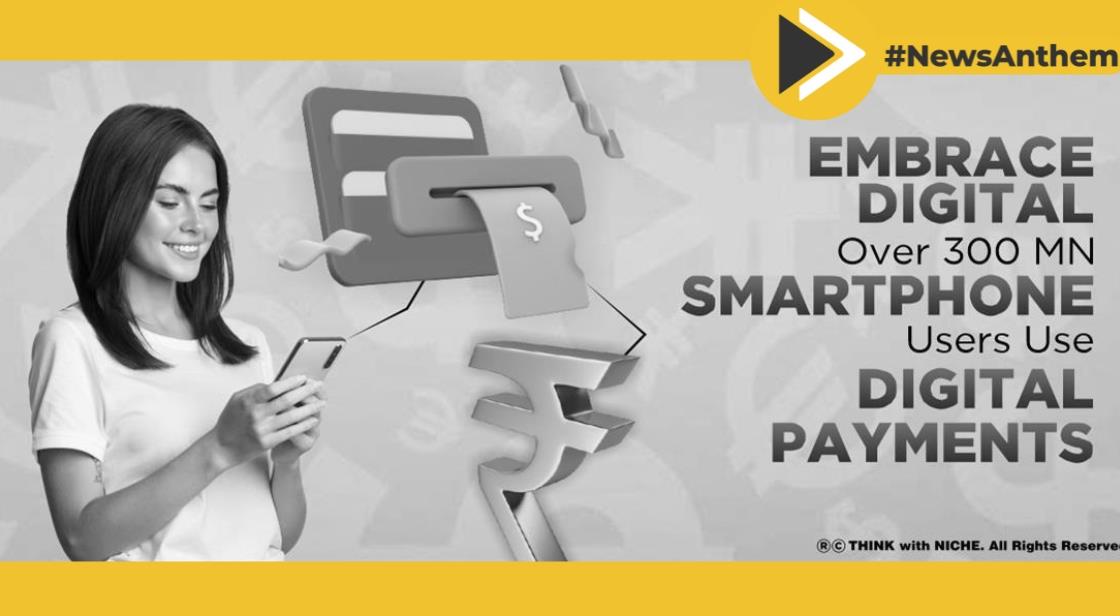 Indians Embrace Digital: Over 300 MN SmartPhone Users Use Digital Payments