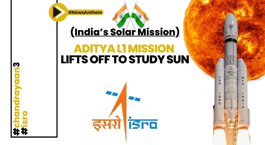 India's Solar Mission Aditya L1 Launched Successfully