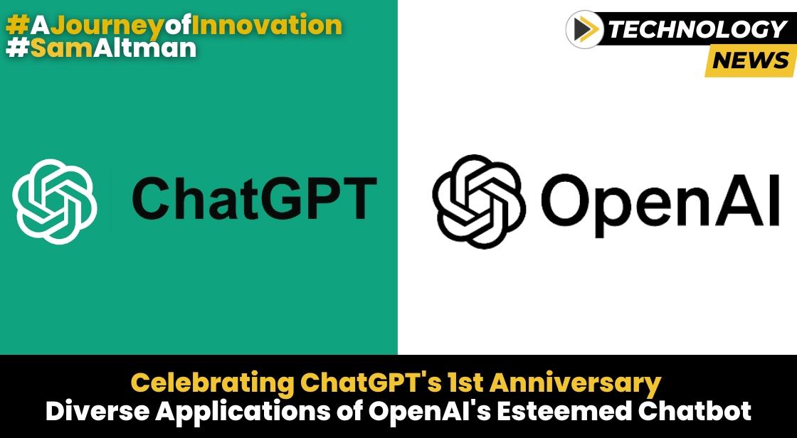 Celebrating ChatGPT's 1st Anniversary: Diverse Applications of OpenAI's Esteemed Chatbot