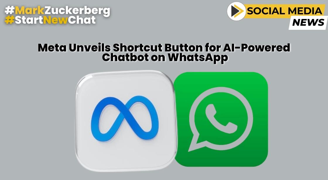 Meta Unveils Shortcut Button for AI-Powered Chatbot on WhatsApp