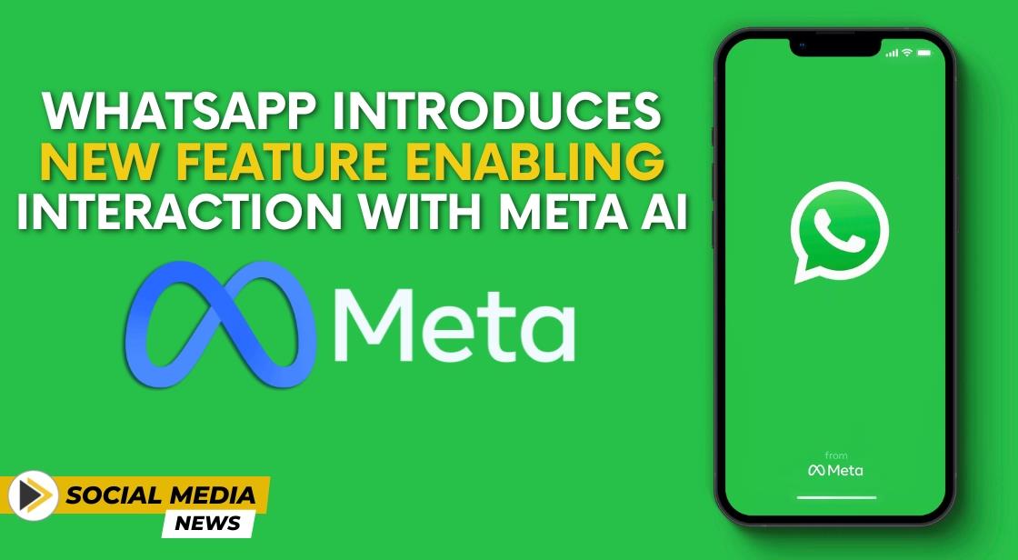 WhatsApp Introduces New Feature Enabling Interaction with Meta AI