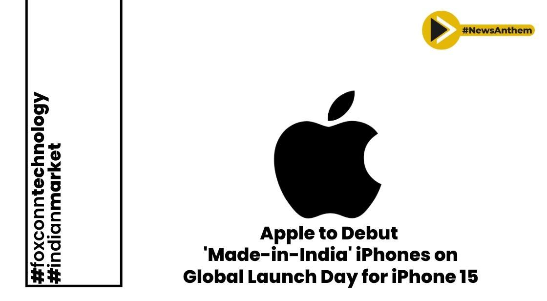 Apple to Debut Made-in-India iPhones on Global Launch Day for iPhone 15