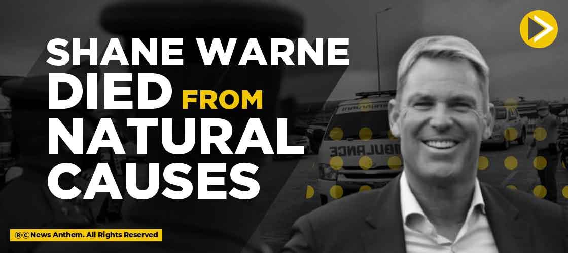 Shane Warne died from natural causes