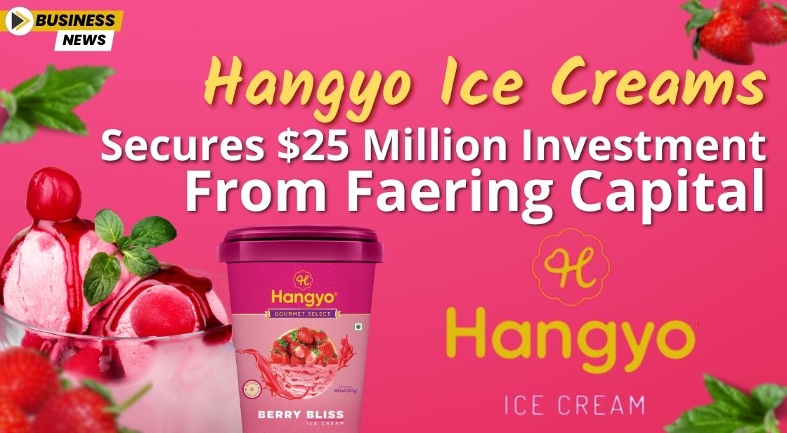 Hangyo Ice Creams Secures $25 Million Investment from Faering Capital