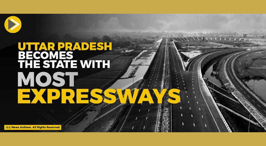 Uttar Pradesh Becomes The State With Most Expressways
