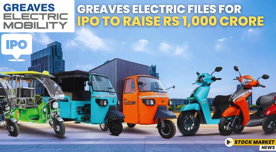 Greaves Electric Files for IPO to Raise Rs 1,000 Crore