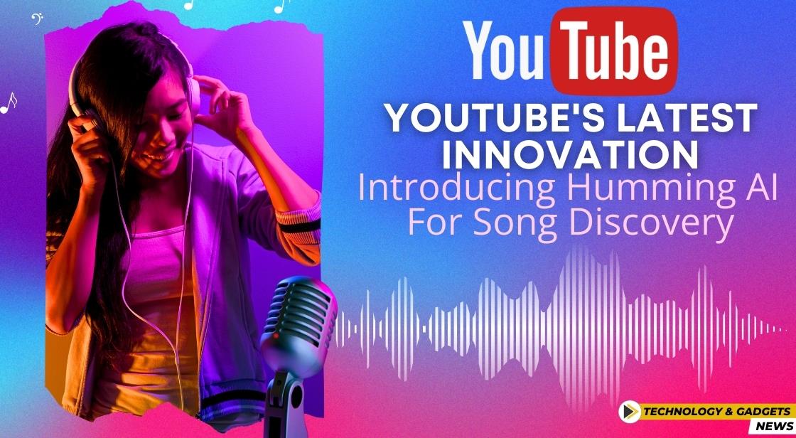 YouTube's Latest Innovation: Introducing Humming AI for Song Discovery