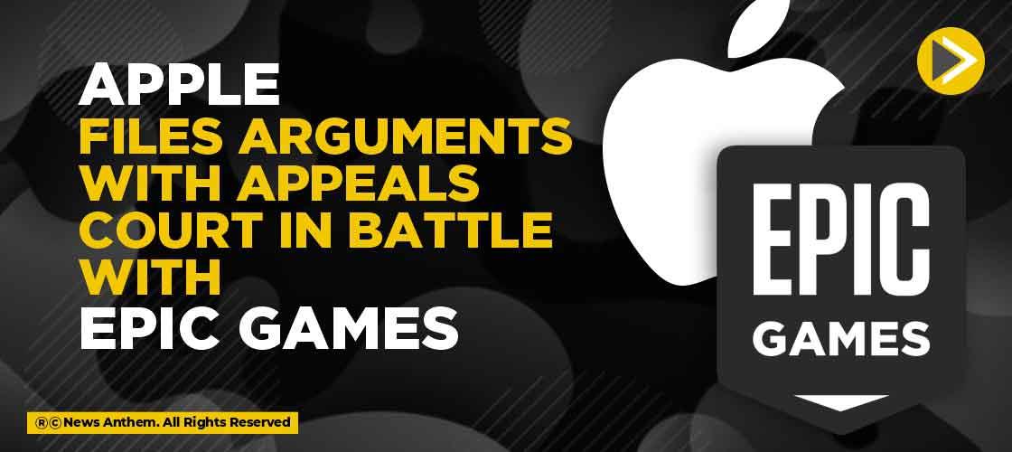 Apple files Arguments with Appeals Court in Battle With Epic Games