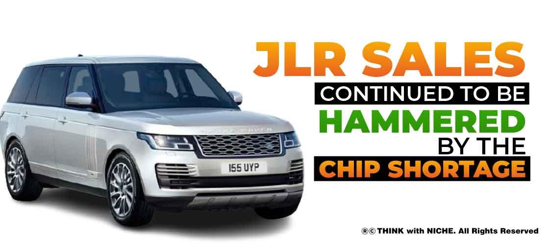 JLR Sales Continued to be Hammered by the Chip Shortage