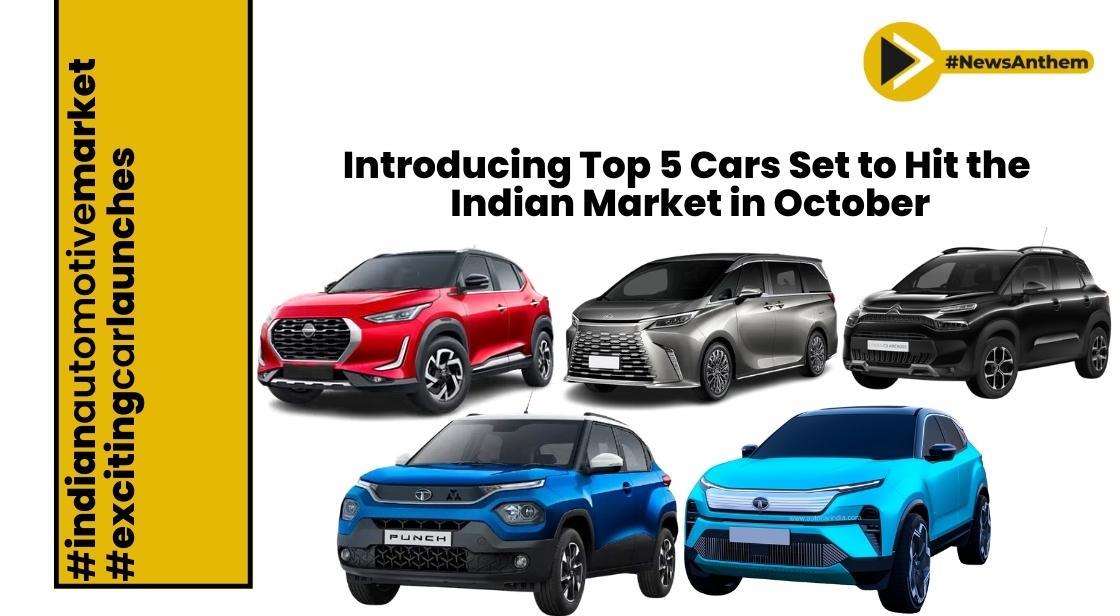 Introducing Top 5 Cars Set to Hit the Indian Market in October