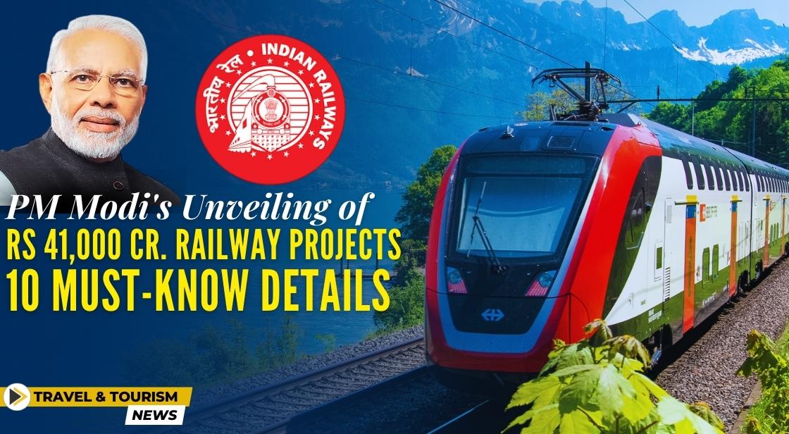 PM Modi's Unveiling of Rs 41,000 Cr Railway Projects: 10 Must-Know Details