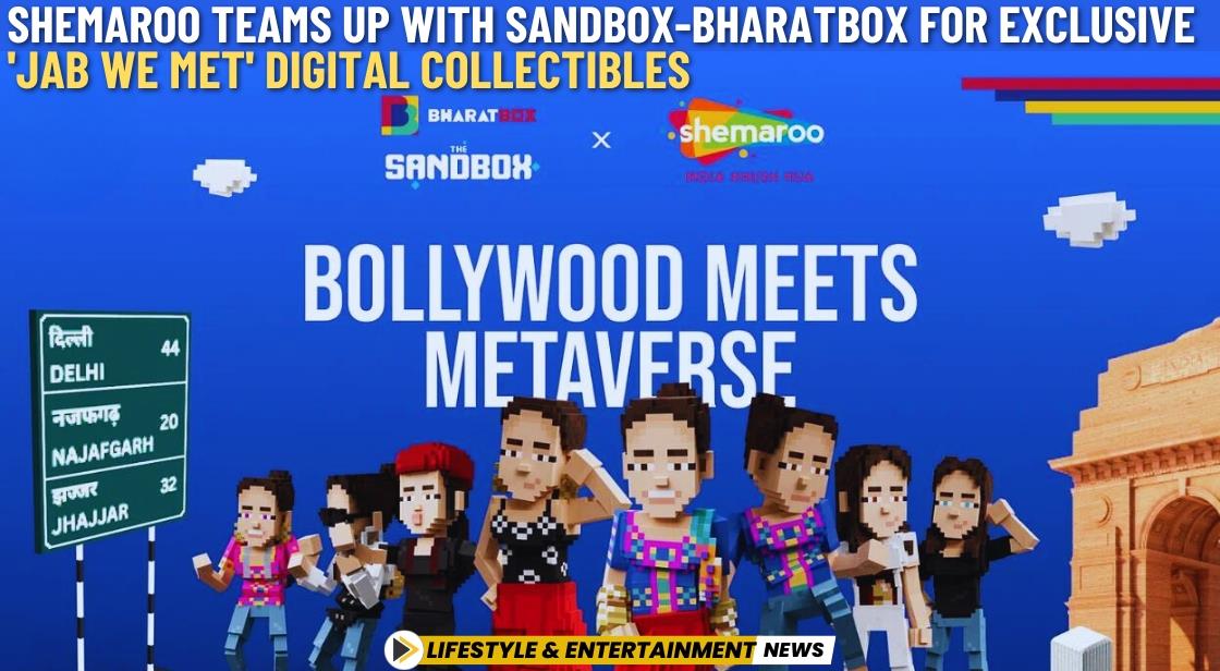 Shemaroo Teams Up with Sandbox-BharatBox for Exclusive 'Jab We Met' Digital Collectibles