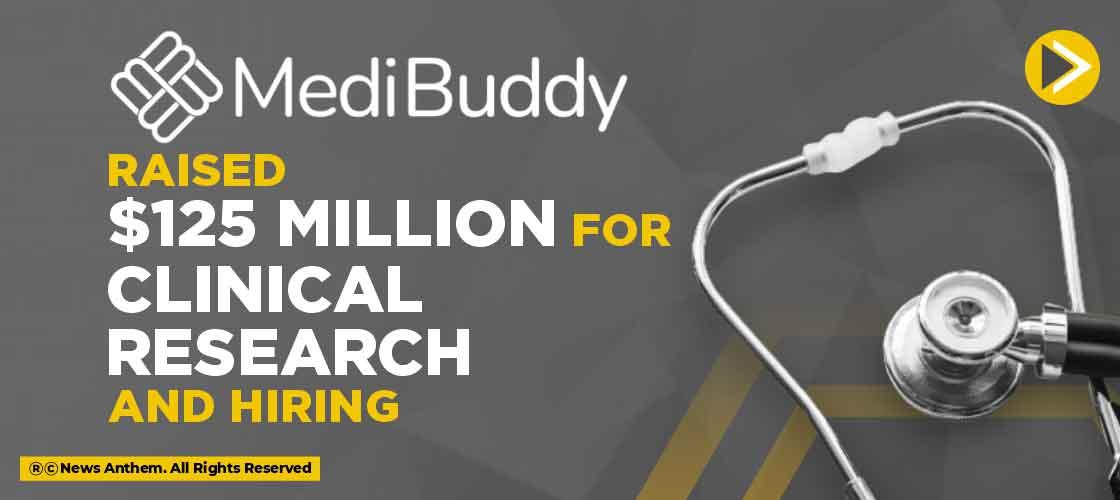 MediBuddy raised $125 Million for clinical research and hiring