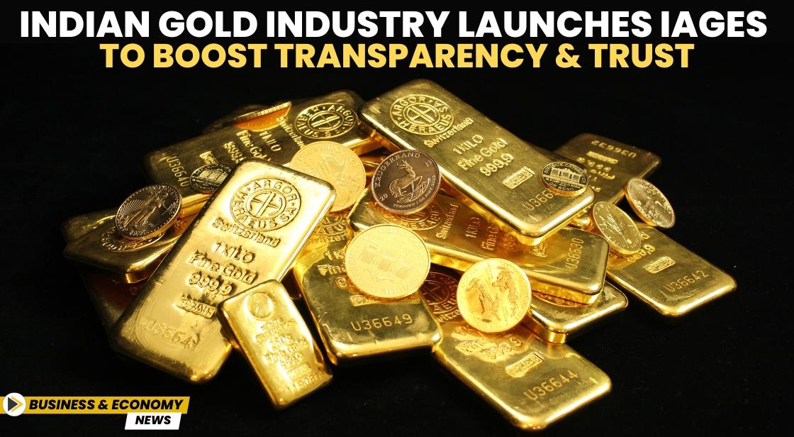 Indian Gold Industry Launches IAGES to Boost Transparency and Trust