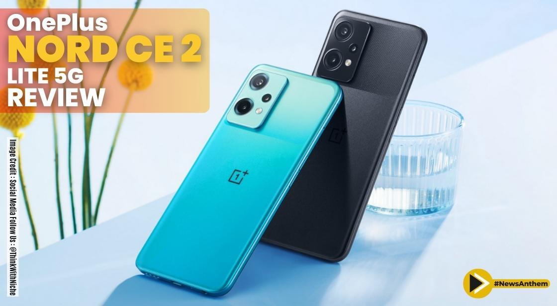 OnePlus Nord CE 2 Lite 5G Review: जानें पूरी जानकारी